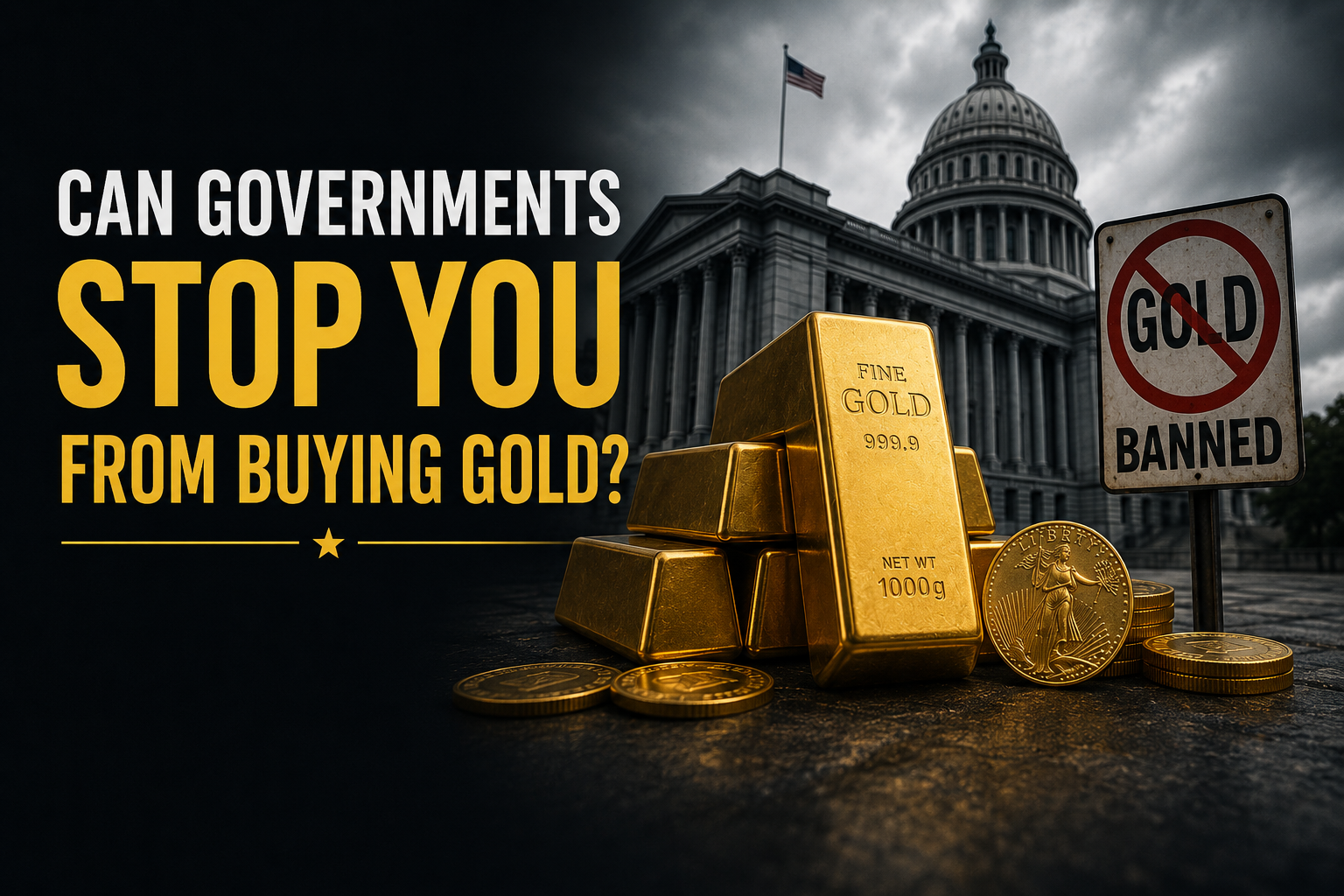 Can Governments Stop You From Buying Gold? A Complete Guide